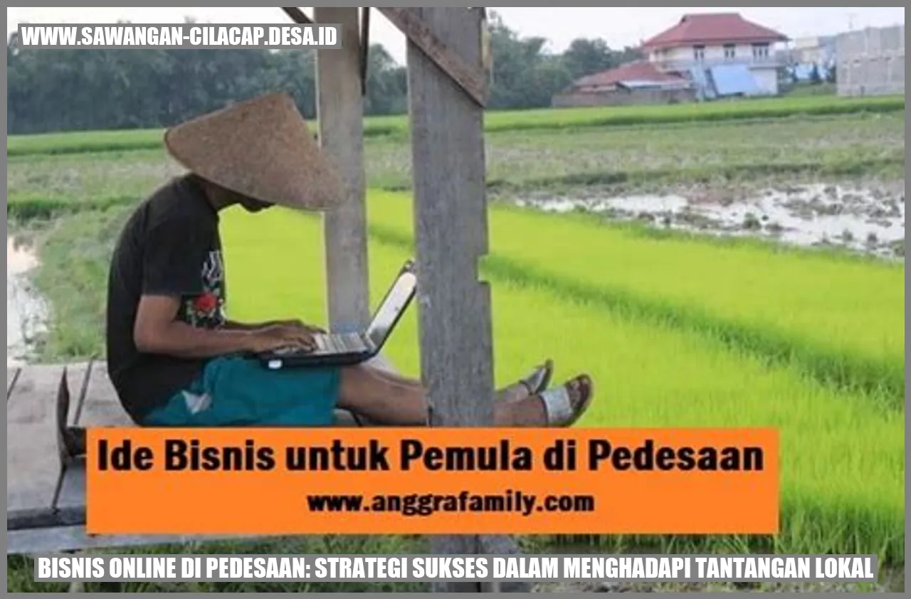 Bisnis Online di Pedesaan: Strategi Sukses dalam Menghadapi Tantangan Lokal