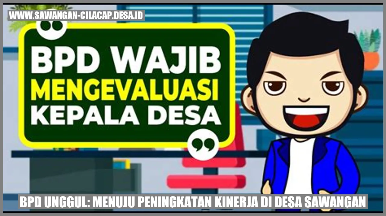 BPD Unggul: Menuju Peningkatan Kinerja di Desa Sawangan