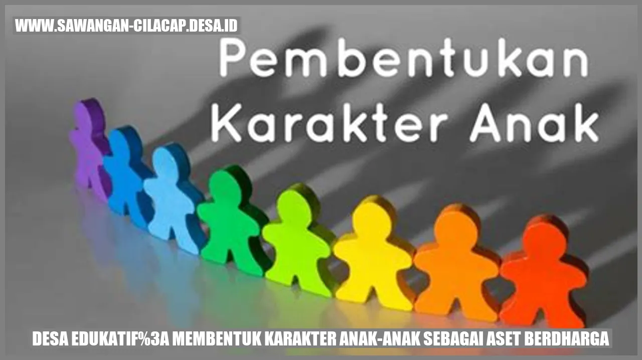 Desa Edukatif: Membentuk Karakter Anak-Anak sebagai Aset Berharga