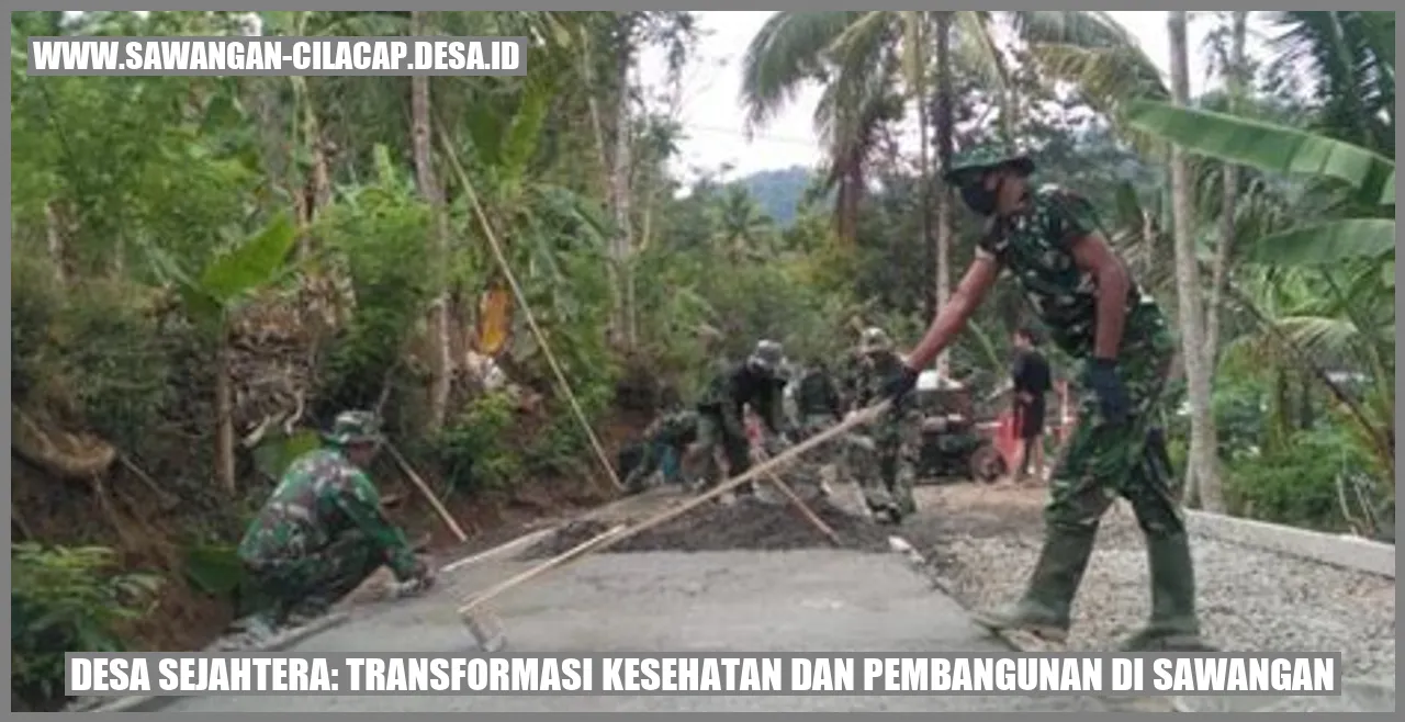 Desa Sejahtera: Transformasi Kesehatan dan Pembangunan di Sawangan