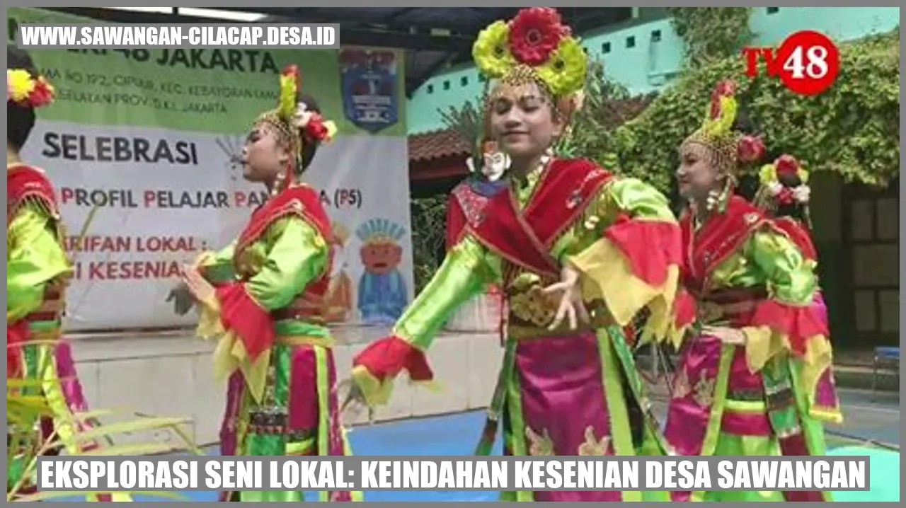 Eksplorasi Seni Lokal: Keindahan Kesenian Desa Sawangan