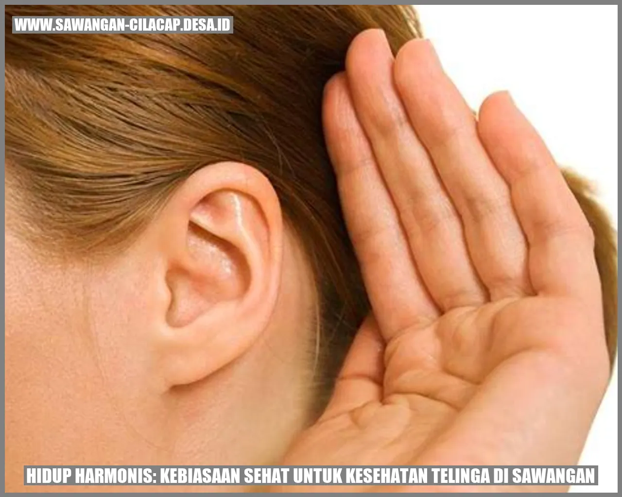 Hidup Harmonis: Kebiasaan Sehat untuk Kesehatan Telinga di Sawangan