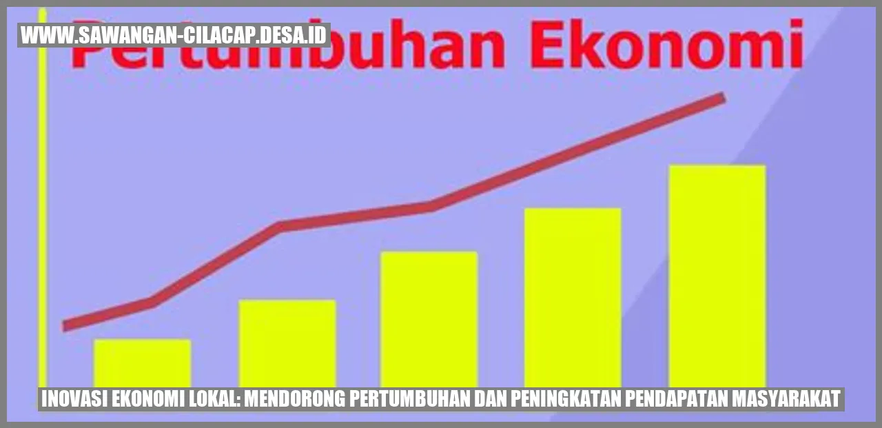 Inovasi Ekonomi Lokal: Mendorong Pertumbuhan dan Peningkatan Pendapatan Masyarakat