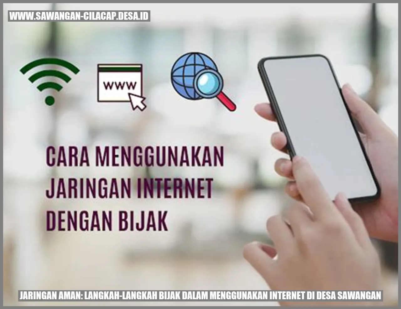 Jaringan Aman: Langkah-langkah Bijak dalam Menggunakan Internet di Desa Sawangan