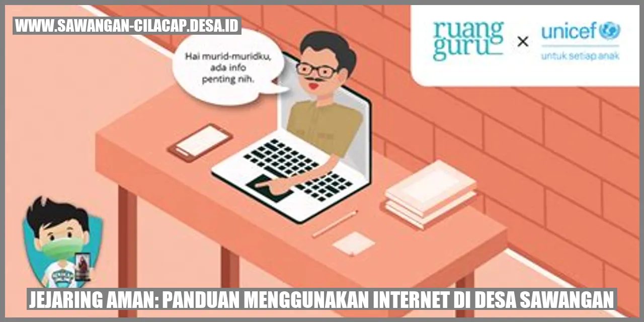 Jejaring Aman: Panduan Menggunakan Internet di Desa Sawangan