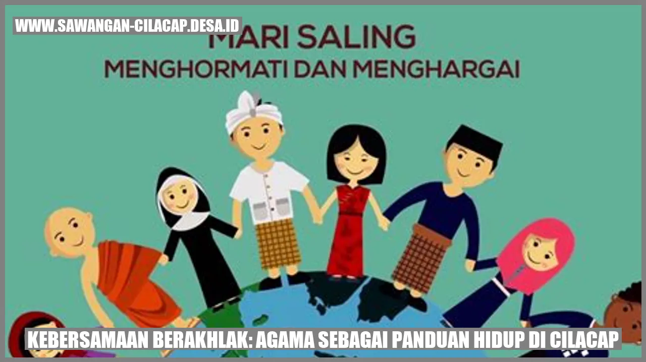 Kebersamaan Berakhlak: Agama Sebagai Panduan Hidup di Cilacap