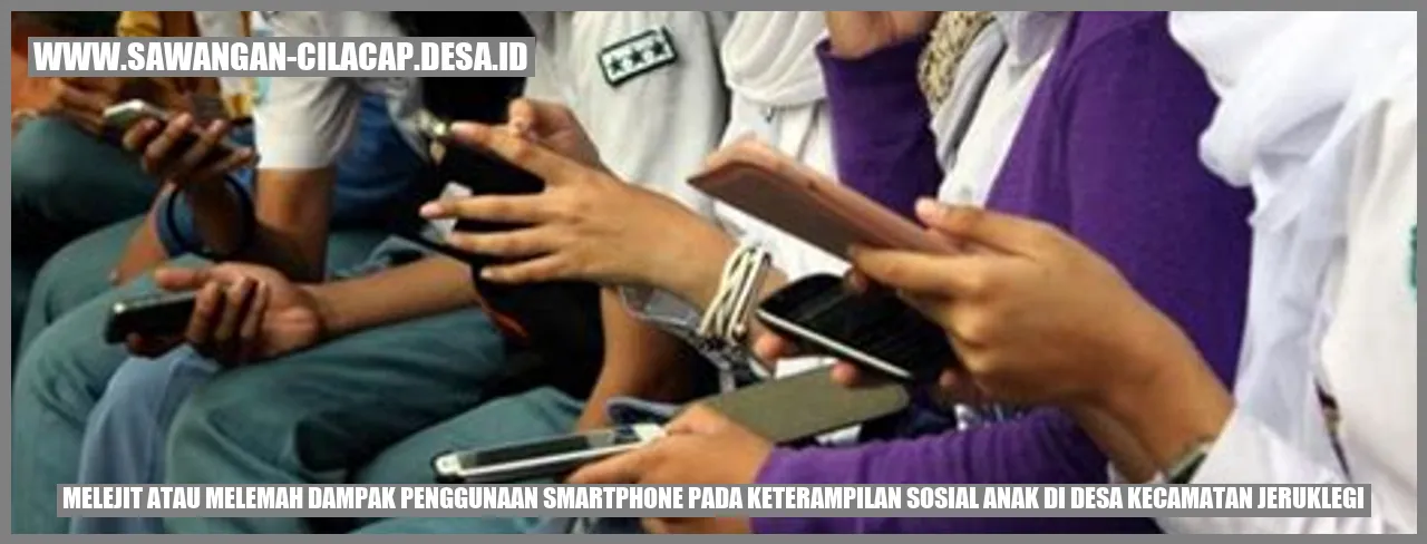 Penggunaan Smartphone pada Keterampilan Sosial Anak di Desa Kecamatan Jeruklegi