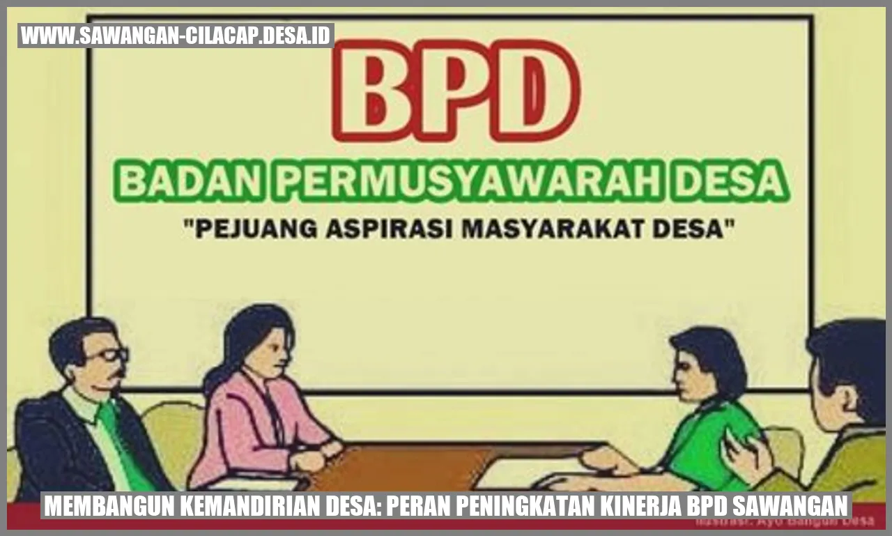 Membangun Kemandirian Desa: Peran Peningkatan Kinerja BPD Sawangan