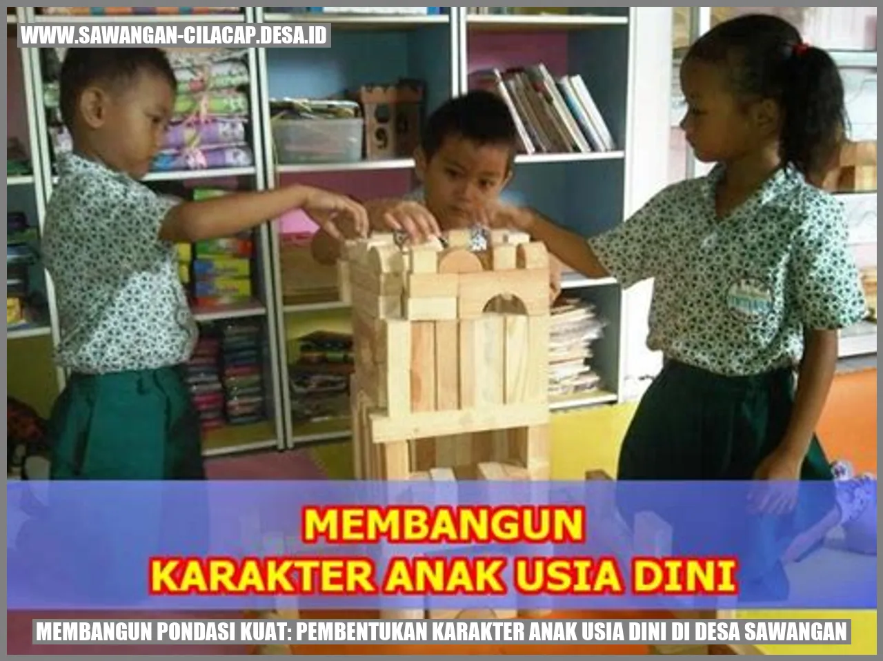 Membangun Pondasi Kuat: Pembentukan Karakter Anak Usia Dini di Desa Sawangan