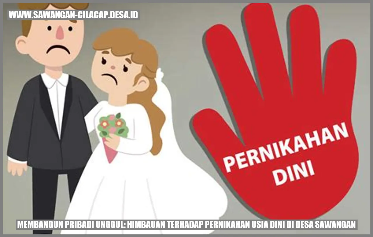 Membangun Pribadi Unggul: Himbauan Terhadap Pernikahan Usia Dini di Desa Sawangan