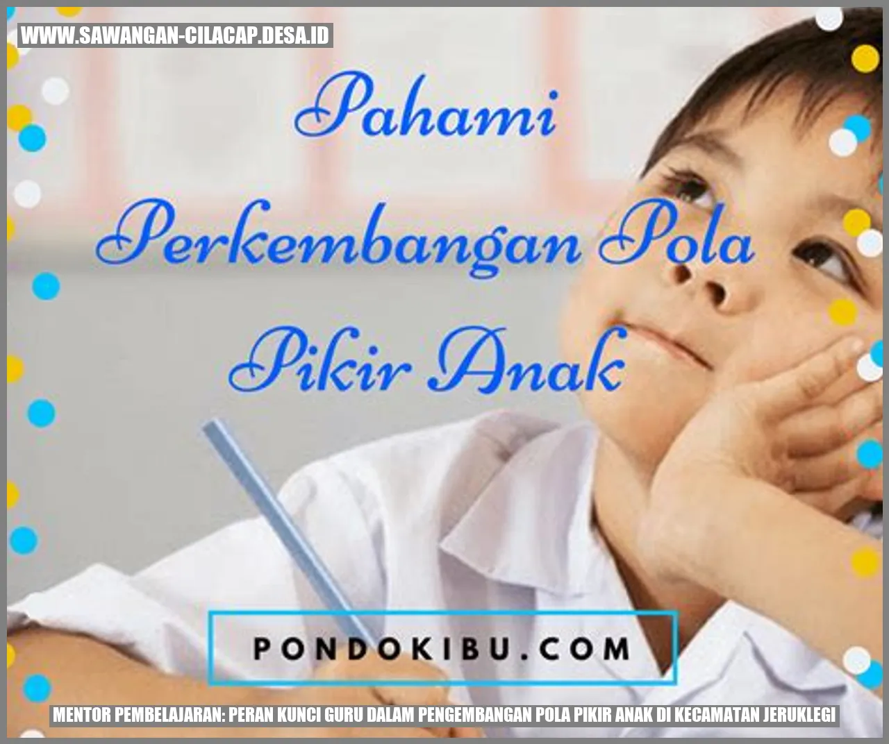 Mentor Pembelajaran: Peran Kunci Guru dalam Pengembangan Pola Pikir Anak di Kecamatan Jeruklegi