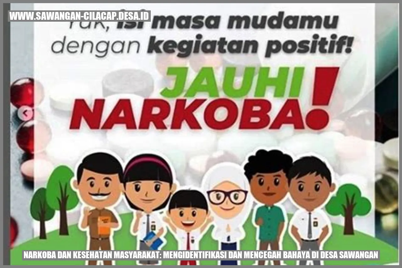 Narkoba dan Kesehatan Masyarakat: Mengidentifikasi dan Mencegah Bahaya di Desa Sawangan