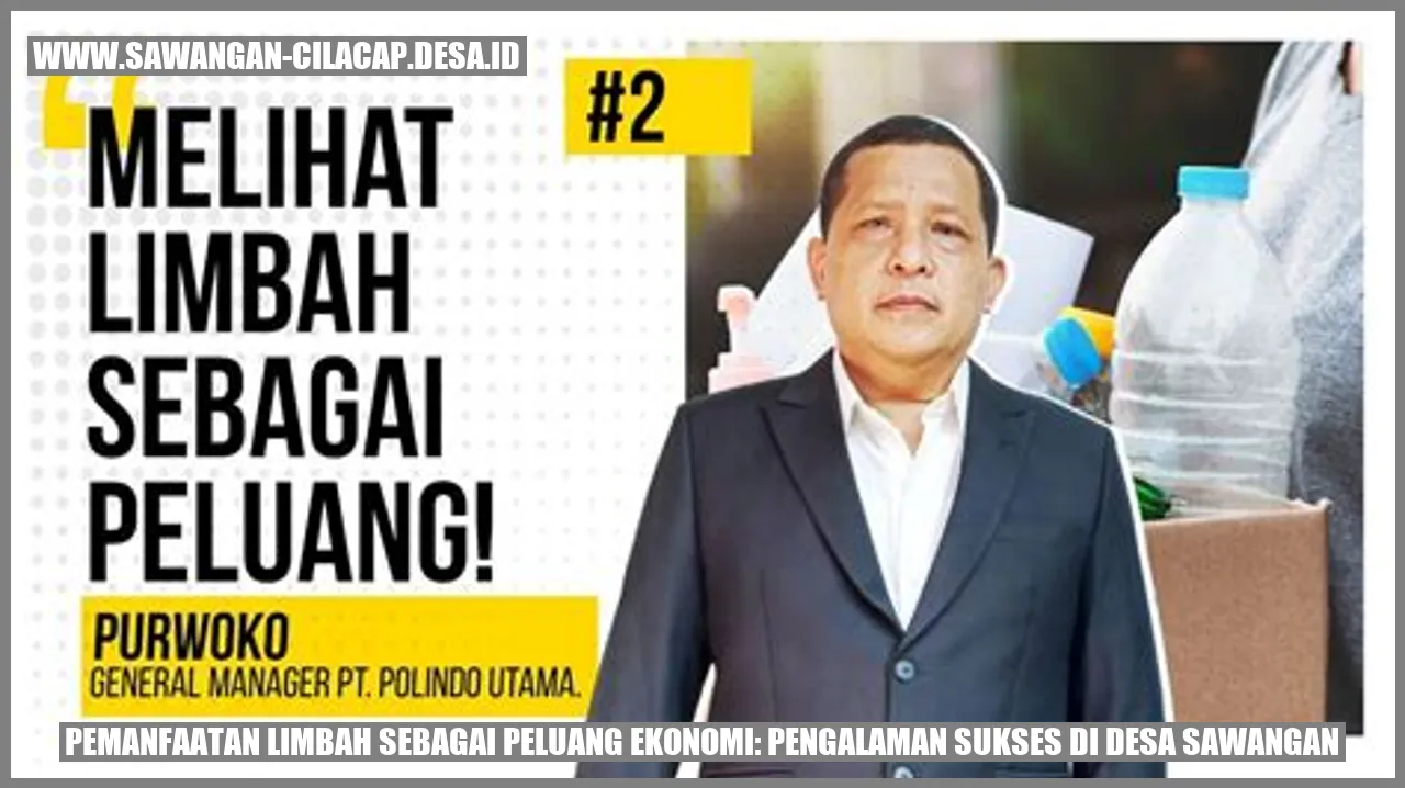 Pemanfaatan Limbah sebagai Peluang Ekonomi: Pengalaman Sukses di Desa Sawangan