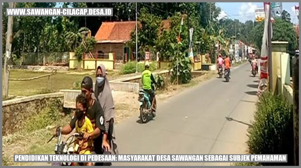 Pendidikan Teknologi di Pedesaan: Masyarakat Desa Sawangan sebagai Subjek Pemahaman