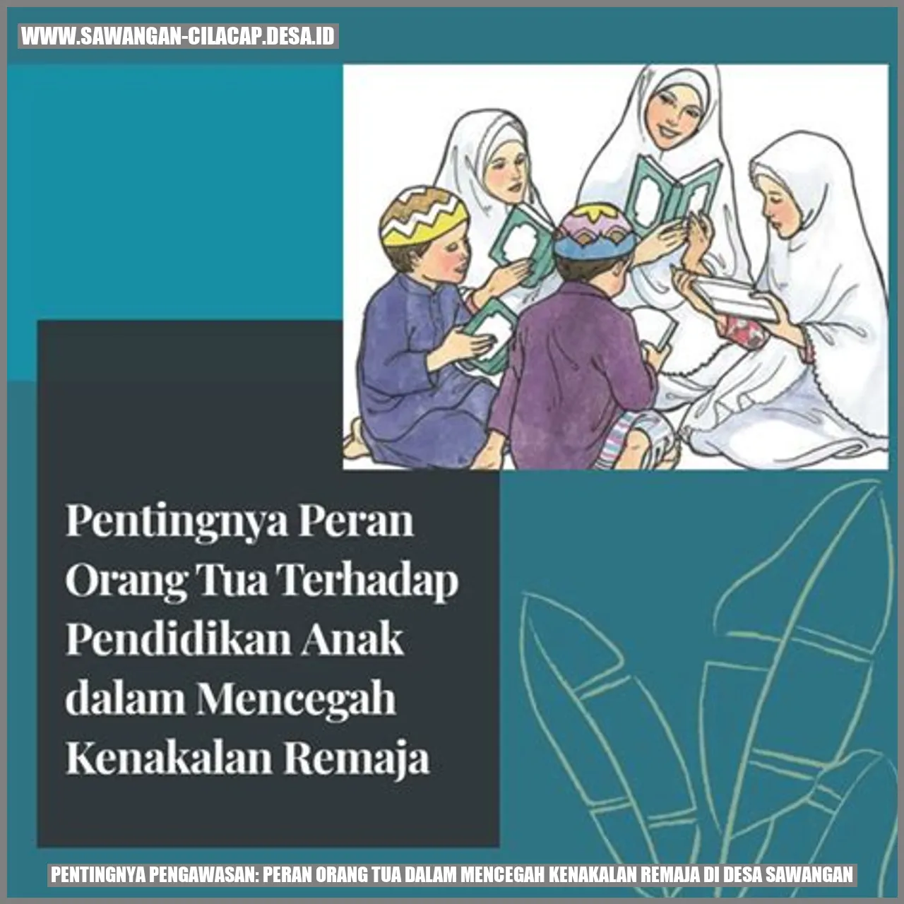 Pentingnya Pengawasan: Peran Orang Tua dalam Mencegah Kenakalan Remaja di Desa Sawangan