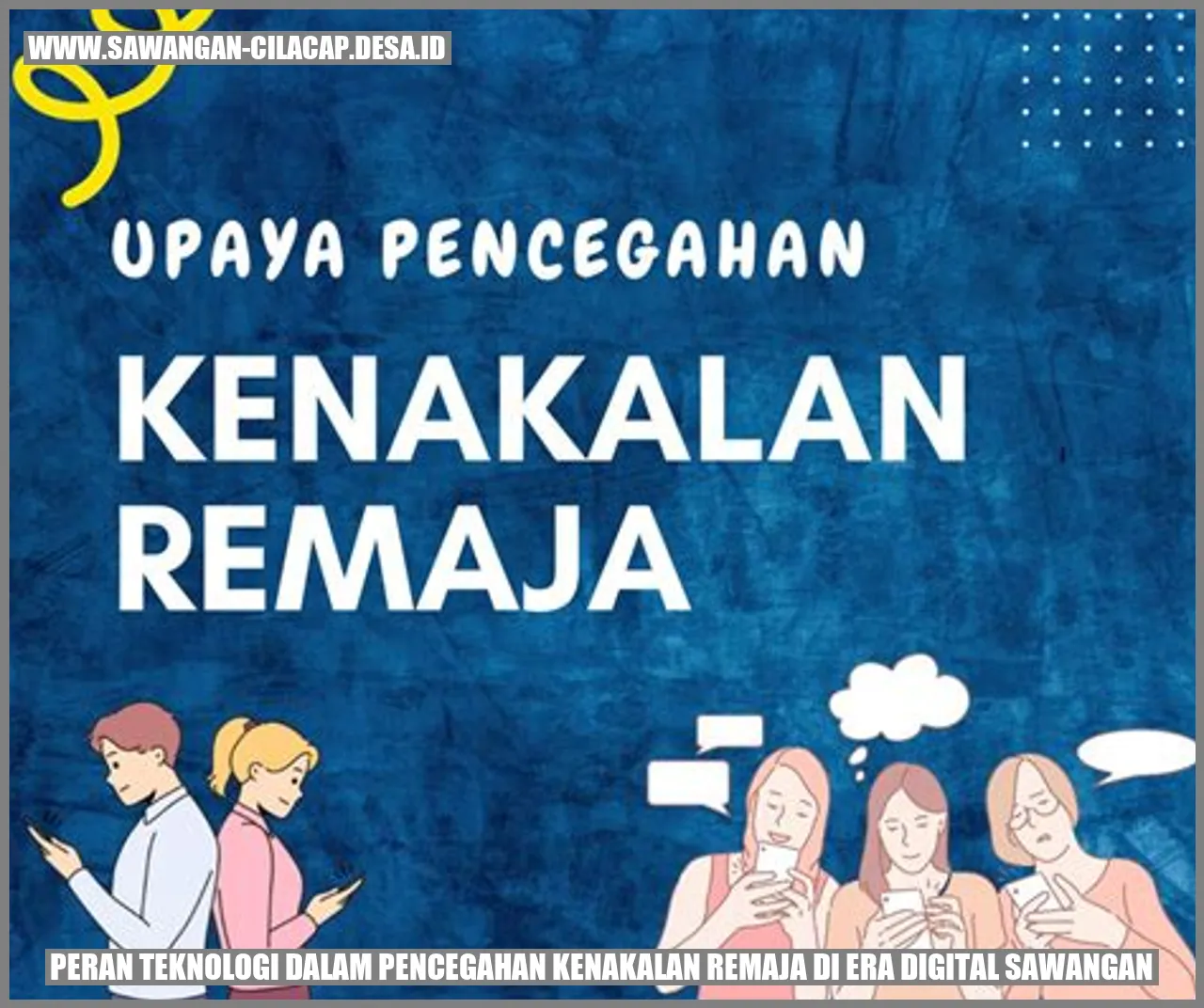 Peran Teknologi dalam Pencegahan Kenakalan Remaja di Era Digital Sawangan