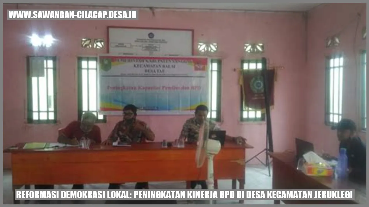 Reformasi Demokrasi Lokal: Peningkatan Kinerja BPD di Desa Kecamatan Jeruklegi