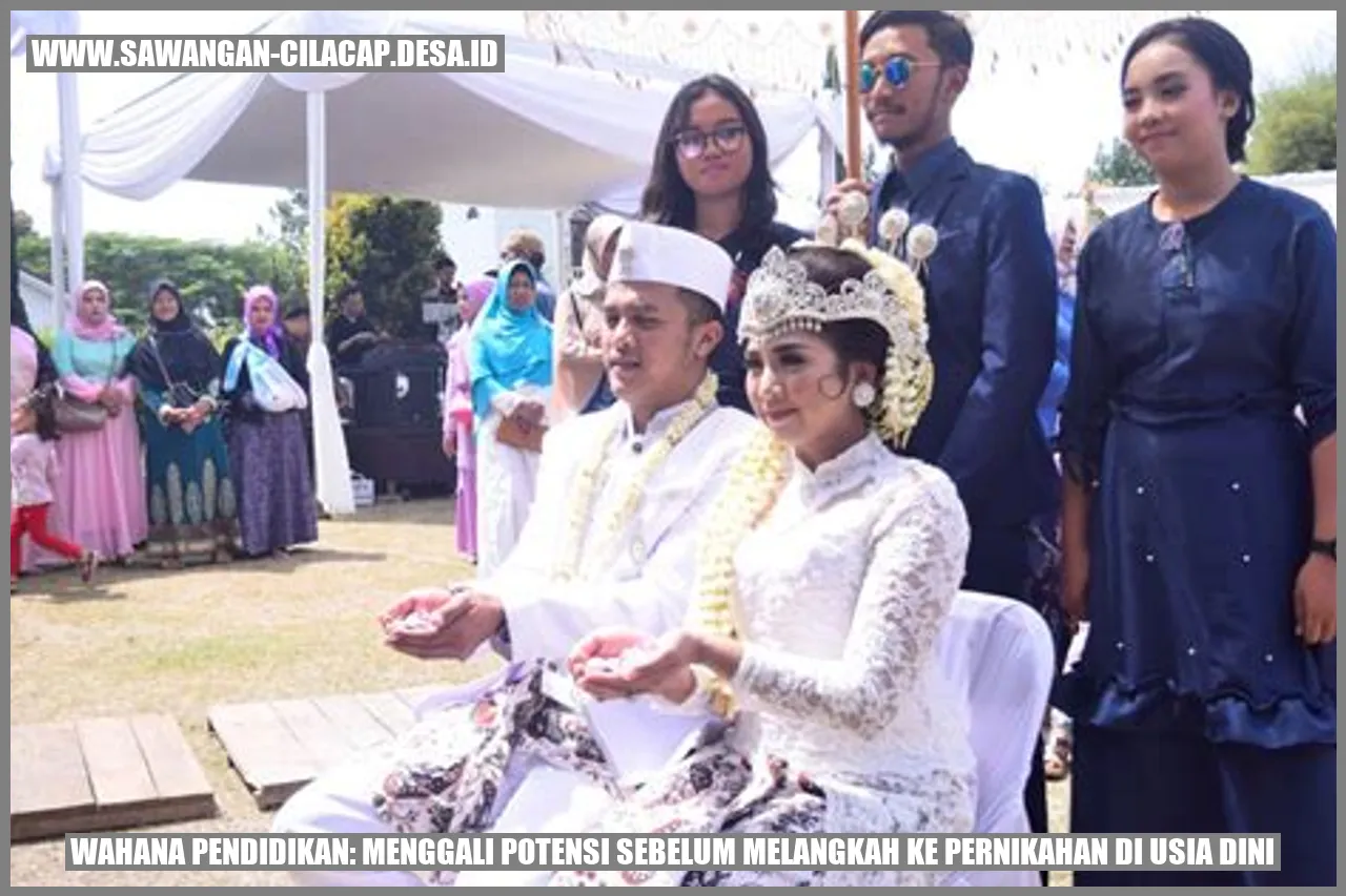 Wahana Pendidikan: Menggali Potensi Sebelum Melangkah ke Pernikahan di Usia Dini