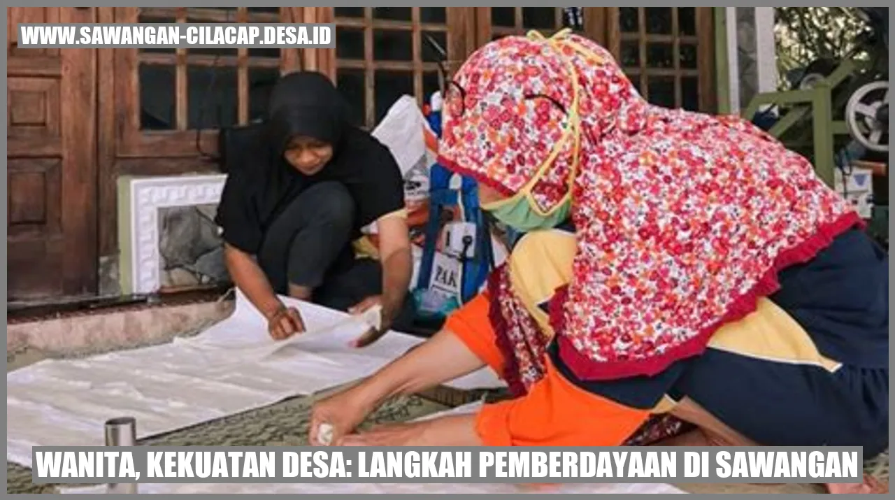 Wanita, Kekuatan Desa: Langkah Pemberdayaan di Sawangan